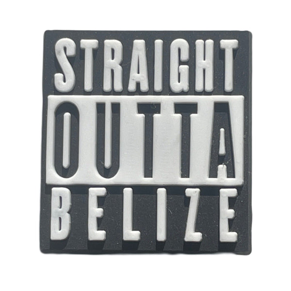 Straight Outta Belize Shoe Charm Shoe Charm Belize